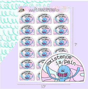 Existence is Pain Stickers