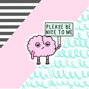 Be Nice to Me Brain Sticker Flake